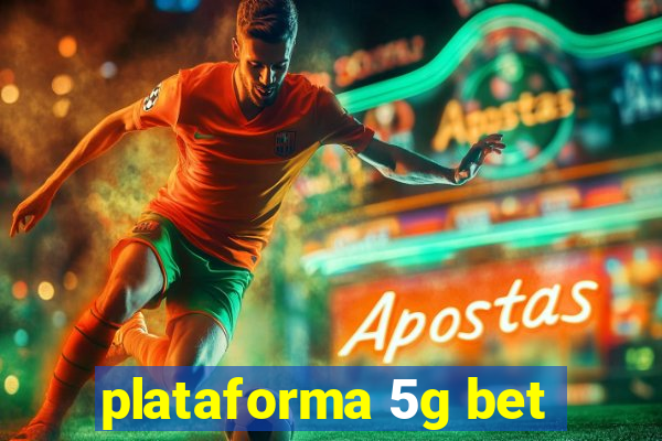 plataforma 5g bet